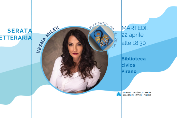Serata letteraria con Vesna Milek: Kleopatra: naj se zgodi.