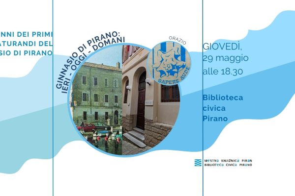 Ginnasio di Pirano: ieri – oggi – domani